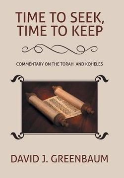portada Time to Seek, Time to Keep: Commentary on the Torah and Koheles