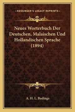 portada Neues Worterbuch Der Deutschen, Malaischen Und Hollandischen Sprache (1894) (en Alemán)