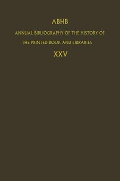 portada Abhb Annual Bibliography of the History of the Printed Book and Libraries: Volume 25 (en Inglés)