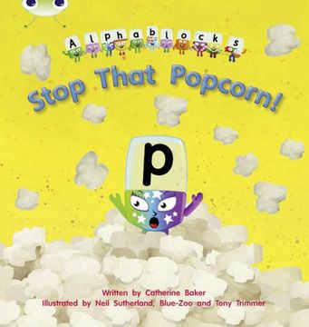 portada Bug Club Phonics bug Alphablocks set 10 Stop That Popcorn! (en Inglés)