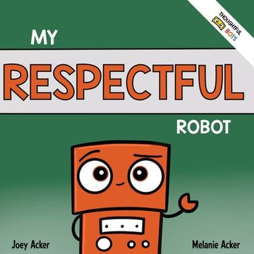 portada My Respectful Robot: A Children's Social Emotional Learning Book About Manners and Respect