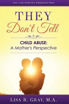 portada They Don't Tell: Child Abuse: A Mother's Perspective (en Inglés)