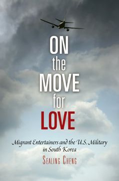portada On the Move for Love: Migrant Entertainers and the U. S. Military in South Korea (Pennsylvania Studies in Human Rights) (en Inglés)