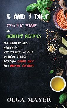 portada 5 and 1 Diet Specific Plans and Healthy Recipes: The Easiest and Healthiest way to Lose Weight Without Stress Avoiding Crash Diet and Massive Efforts (in English)