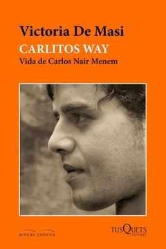 portada Carlitos Way. Vida de Carlos Nair Menem (in Spanish)