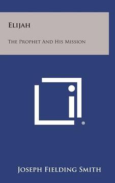 portada Elijah: The Prophet and His Mission (in English)