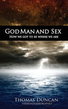 portada God Man and Sex: How we got to be where we are