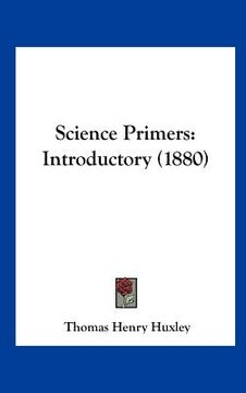 portada science primers: introductory (1880) (en Inglés)