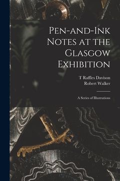 portada Pen-and-ink Notes at the Glasgow Exhibition: a Series of Illustrations
