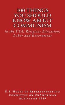 portada 100 Things You Should Know About Communism: in the USA; Religion; Education; Labor and Government (en Inglés)