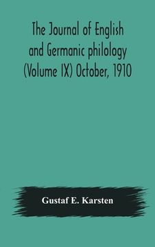 portada The Journal of English and Germanic philology (Volume IX) October, 1910 (en Inglés)