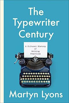 portada The Typewriter Century: A Cultural History of Writing Practices (en Inglés)