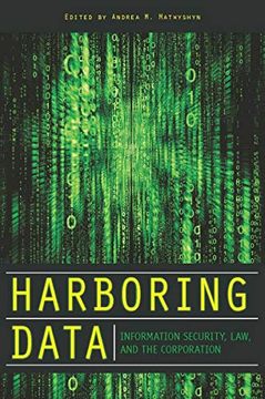 portada Harboring Data: Information Security, Law, and the Corporation (en Inglés)
