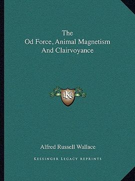 portada the od force, animal magnetism and clairvoyance (in English)