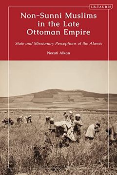 portada Non-Sunni Muslims in the Late Ottoman Empire: State and Missionary Perceptions of the Alawis (en Inglés)