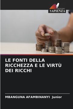 portada Le Fonti Della Ricchezza E Le Virtù Dei Ricchi (en Italiano)
