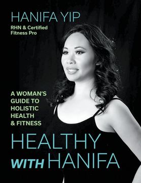 portada Healthy With Hanifa: A Woman'S Guide to Holistic Health & Fitness 