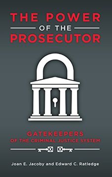 portada The Power of the Prosecutor: Gatekeepers of the Criminal Justice System