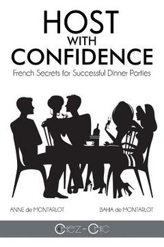 portada Host with Confidence: French Secrets for Successful Dinner Parties (en Inglés)
