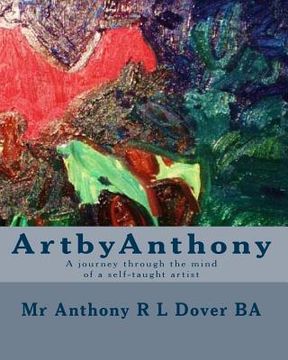 portada ArtbyAnthony: A journey through the mind of a self-taught artist (en Inglés)