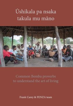portada Ûshikala pa nsaka takula mu mâno: Common Bemba proverbs to understand the art of living (en Inglés)
