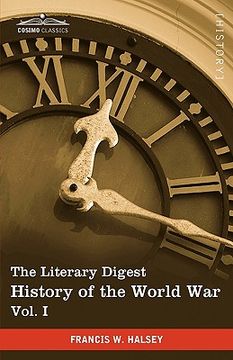 portada the literary digest history of the world war, vol. i (in ten volumes, illustrated): compiled from original and contemporary sources: american, british