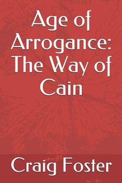 portada Age of Arrogance: The Way of Cain (en Inglés)