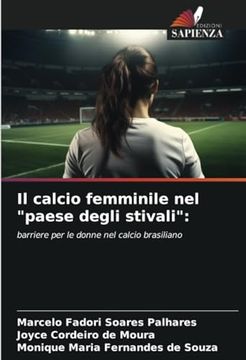 portada Il Calcio Femminile nel "Paese Degli Stivali": Barriere per le Donne nel Calcio Brasiliano (en Italiano)