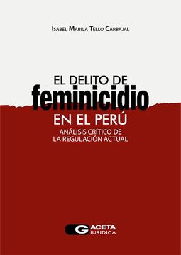 portada EL DELITO DEL FEMINICIDIO EN EL PERÚ ANÁLISIS CRÍTICO DE LA REGULACIÓN ACTUAL