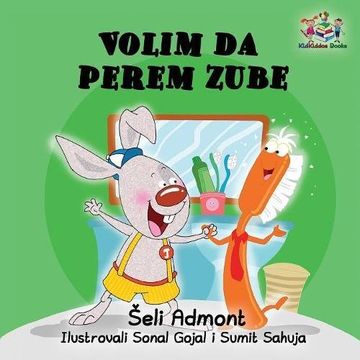 portada Love to Brush My Teeth (Serbian language children's book): Serbian book for kids (Serbian Bedtime Collection)
