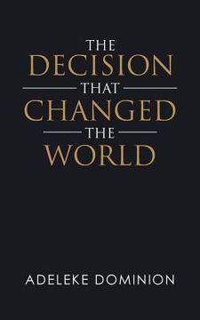 portada The Decision That Changed the World (en Inglés)