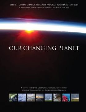 portada Our Changing Planet: The U.S. Global Change Research Program for Fiscal Year 2014 (en Inglés)