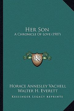 portada her son: a chronicle of love (1907) (in English)