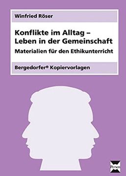 portada Konflikte im Alltag - Leben in der Gemeinschaft: Materialien für den Ethikunterricht. 6. -9. Klasse