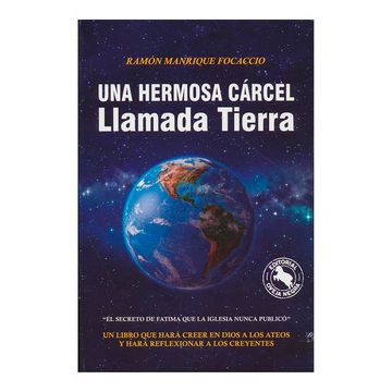 portada Un hermosa carcel Llamada Tierra: El secreto de fátima que la iglesia nunca publico (in Spanish)