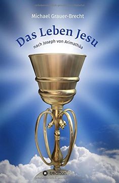portada Das Leben Jesu: Nach Joseph von Arimathäa (en Alemán)