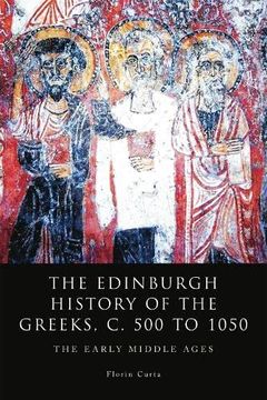 portada The Edinburgh History of the Greeks, c. 500 to 1050: The Early Middle Ages (en Inglés)