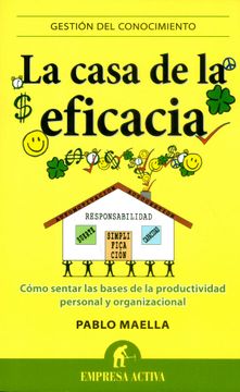 portada La Casa de la Eficacia: Cómo Sentar las Bases de la Productividad Personal y Organizacional (Gestión del Conocimiento)