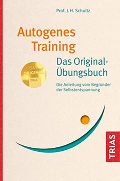 portada Autogenes Training das Original-Übungsbuch: Die Anleitung vom Begründer der Selbstentspannung (en Alemán)