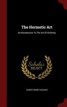 portada The Hermetic Art: An Introduction To The Art Of Alchemy