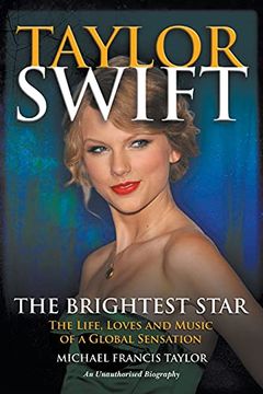 portada Taylor Swift: The Life, Loves and Music of a Global Sensation (in English)