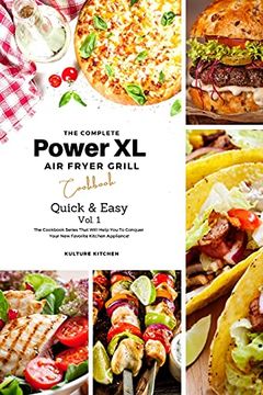 portada The Complete Power XL Air Fryer Grill Cookbook: Quick and Easy Vol.1 (en Inglés)