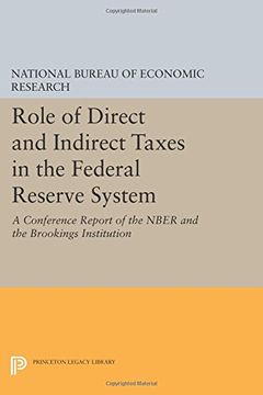 portada Role of Direct and Indirect Taxes in the Federal Reserve System: A Conference Report of the NBER and the Brookings Institution (National Bureau of Economic Research Publications)