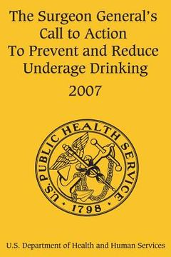 portada The Surgeon General's Call to Action to Prevent and Reduce Underage Drinking (en Inglés)