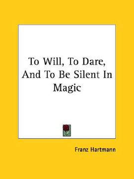 portada to will, to dare, and to be silent in magic