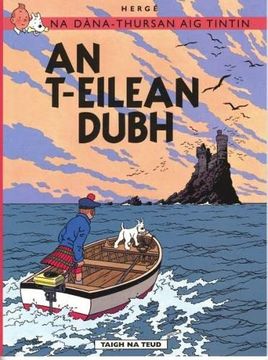 portada Na Sgeulachdan-Siubhail aig Tintin: An T-Eilean Dubh (en Gaélico Escocés)