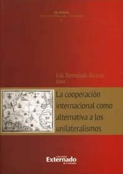 portada La Cooperación Internacional Como Alternativa a los Unilateralismos. Colección ius Cogens n. ° 6