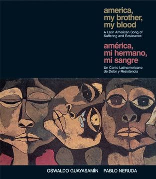 portada America, my Brother, my Blood / America, mi Hermano, mi Sangre,A Latin American Song of Suffering and Resistance / un Canto Latinoamericano de Dolor y Resistencia