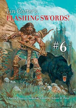 portada Lin Carter'S Flashing Swords! #6: A Sword & Sorcery Anthology Edited by Robert m. Price (6) (en Inglés)