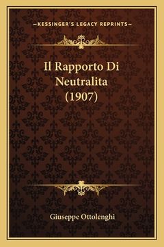 portada Il Rapporto Di Neutralita (1907) (in Italian)